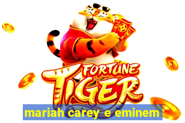 mariah carey e eminem